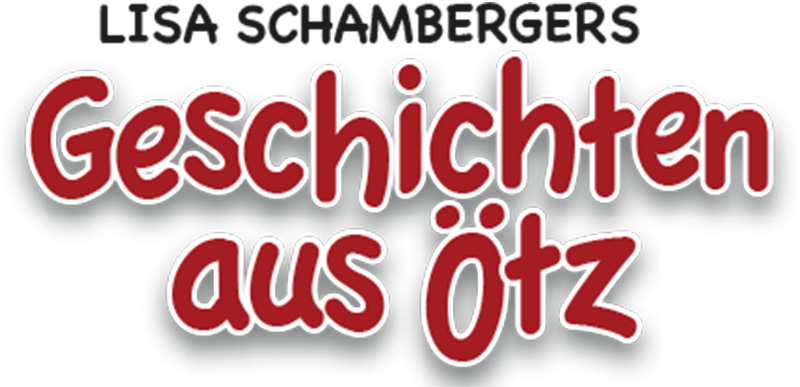 Lisa Schambergers Geschichten aus &Ouml;tz
