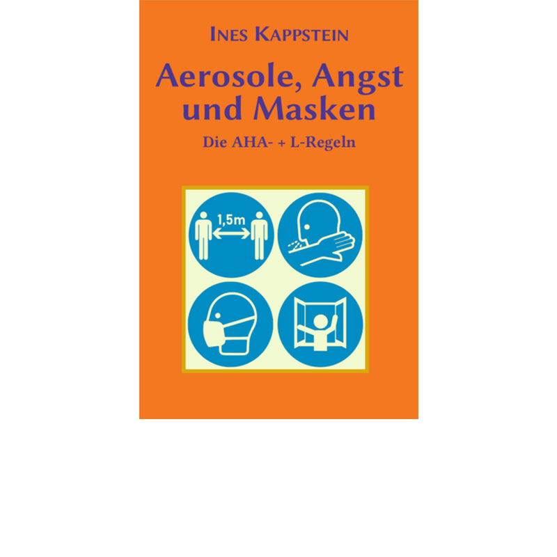 Aerosole, Angst und Masken, Ines Kappstein