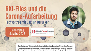 RKI-Files und die Corona-Aufarbeitung – Fachvortrag mit Bastian Barucker