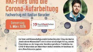 RKI-Files und die Corona-Aufarbeitung – Fachvortrag mit Bastian Barucker